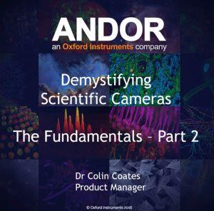 Webinar : Demystifying Scientific Cameras Part 2