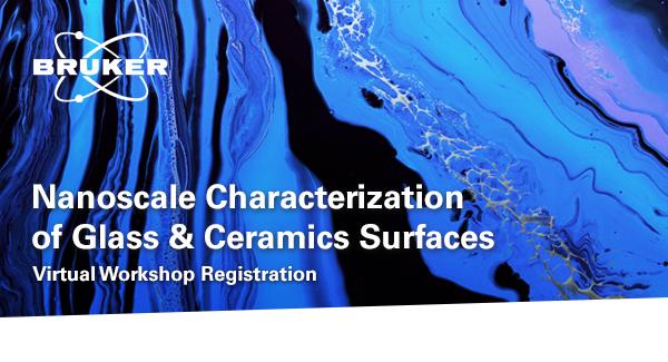Virtual Workshop : Nanoscale Characterisation of Glass and Ceramic Surfaces