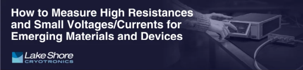 Webinar : How to measure high resistances and small voltages/currents